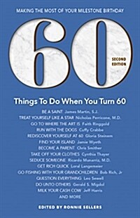 60 Things to Do When You Turn 60 - Second Edition: Making the Most of Your Milestone Birthday (Paperback)