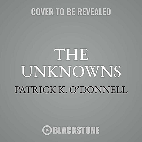 The Unknowns: The Untold Story of Americas Unknown Soldier and WWIs Most Decorated Heroes Who Brought Him Home (Audio CD, Library)