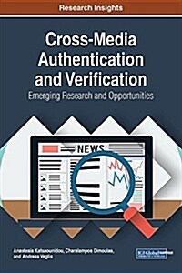 Cross-Media Authentication and Verification: Emerging Research and Opportunities (Hardcover)