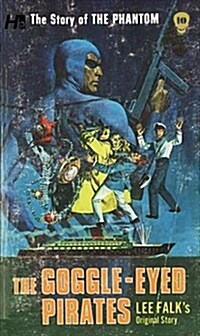 The Phantom: The Complete Avon Novels: Volume #10: The Goggle-Eyed Pirates! (Paperback)