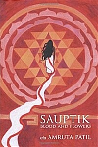 Sauptik: Blood and Flowers (Hardcover)