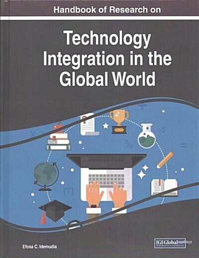 Handbook of Research on Technology Integration in the Global World (Hardcover)