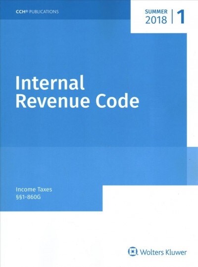 Internal Revenue Code: Income, Estate, Gift, Employment and Excise Taxes, (Summer 2018 Edition) (Paperback)