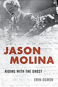 Jason Molina: Riding with the Ghost (Paperback)