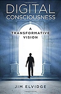 Digital Consciousness : A Transformative Vision (Paperback)