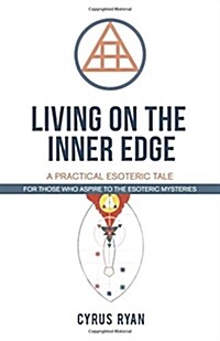 Living on the Inner Edge : A Practical Esoteric Tale (Paperback)