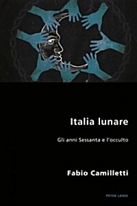 Italia Lunare : Gli Anni Sessanta E lOcculto (Paperback)