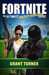Fortnite: The Ultimate Unauthorized Guide (Paperback)