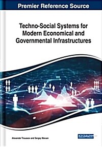 Techno-social Systems for Modern Economical and Governmental Infrastructures (Hardcover)