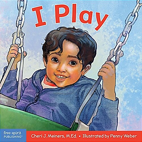 I Play: A Board Book about Discovery and Cooperation (Board Books)