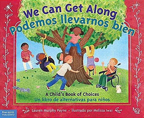 We Can Get Along / Podemos Llevarnos Bien: A Childs Book of Choices / Un Libro de Alternativas Para Ni?s (Paperback)