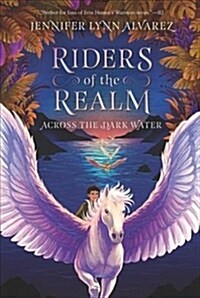 Riders of the Realm #1: Across the Dark Water (Paperback)