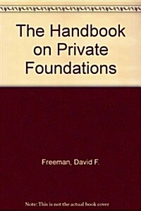 The Handbook on Private Foundations (Hardcover)
