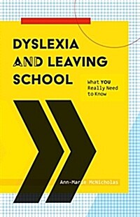 Dyslexia Next Steps for Teens : Everything You Need to Know about College, University and the Workplace (Paperback)