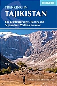 Trekking in Tajikistan : The Northern ranges, Pamirs and Afghanistans Wakhan Corridor (Paperback)