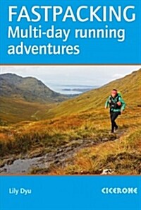 Fastpacking : Multi-day running adventures: tips, stories and route ideas (Paperback)