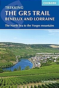 The GR5 Trail - Benelux and Lorraine : The North Sea to Schirmeck in the Vosges mountains (Paperback)