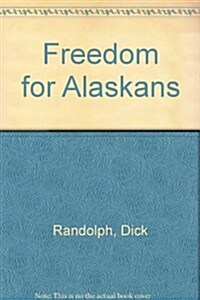 Freedom for Alaskans (Paperback)