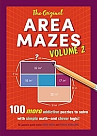 The Original Area Mazes, Volume Two: 100 More Addictive Puzzles to Solve with Simple Math - And Clever Logic! (Paperback)