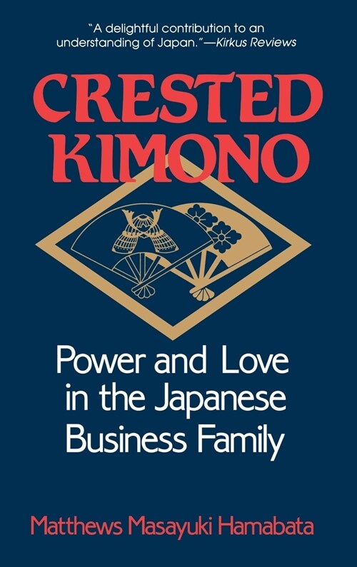 The Crested Kimono: The World Beneath Paris and London, 1800-1945 (Hardcover)