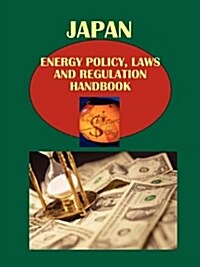 Japan Energy Policy, Laws and Regulations Handbook (Paperback, Reprint, Updated)