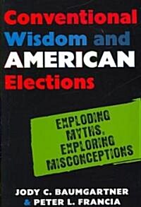 Conventional Wisdom and American Elections (Paperback)