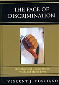 The Face of Discrimination: How Race and Gender Impact Work and Home Lives (Hardcover)