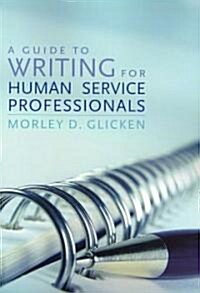 A Guide to Writing for Human Service Professionals (Paperback)