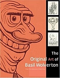 The Original Art of Basil Wolverton (Hardcover)