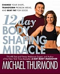 12 Day Body Shaping Miracle (Paperback, Reprint)
