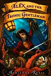 Alex and the Ironic Gentleman (Hardcover, 1st)