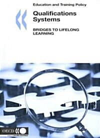 Education and Training Policy Qualifications Systems: Bridges to Lifelong Learning (Paperback)