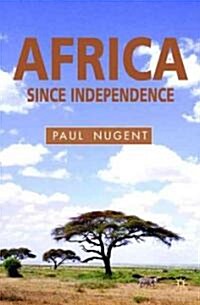 Africa Since Independence : A Comparative History (Hardcover)