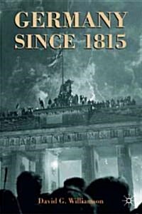 Germany since 1815 : A Nation Forged and Renewed (Paperback)