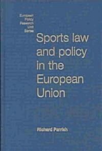 Sports Law and Policy in the European Union (Hardcover)