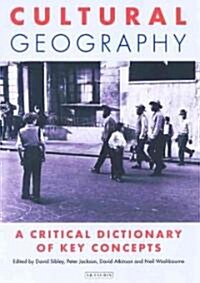 Cultural Geography : A Critical Dictionary of Key Ideas (Hardcover)