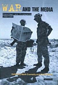 War and the Media : Reportage and Propaganda, 1900-2003 (Hardcover)
