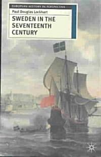Sweden in the Seventeenth Century (Paperback)