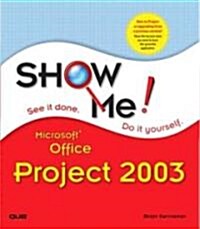 Show Me Microsoft Office Project 2003 (Paperback)