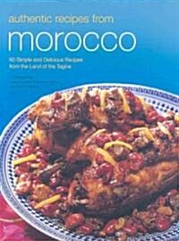 Authentic Recipes from Morocco: 60 Simple and Delicious Recipes from the Land of the Tagine (Hardcover)