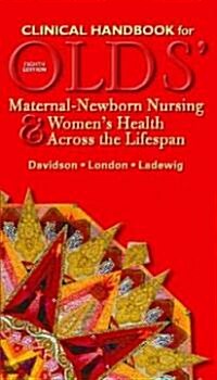 Clinical Handbook for Olds Maternal-Newborn Nursing & Womens Health Across the Lifespan (Paperback, 8th)