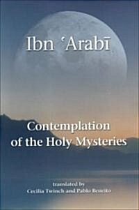 Contemplation of the Holy Mysteries : Mashahid al-asrar (Paperback)