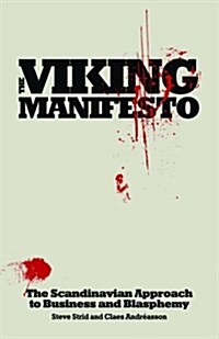The Viking Manifesto : The Scandinavian Approach to Business and Blasphemy (Hardcover)