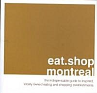 Eat.shop Montreal (Paperback)