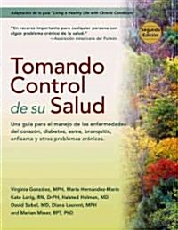 Tomando Control De Su Salud/ Taking Control of Your Health (Paperback)