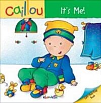 Caillou, Its Me! (Board Book)