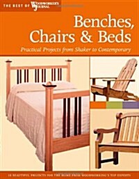 Benches, Chairs & Beds: Practical Projects from Shaker to Contemporary (Paperback)
