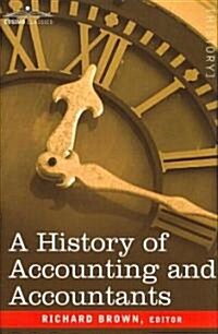 A History of Accounting and Accountants (Hardcover)