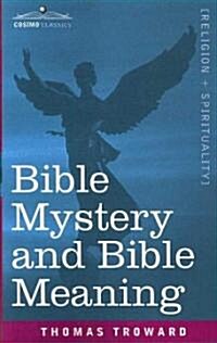 Bible Mystery and Bible Meaning (Paperback)