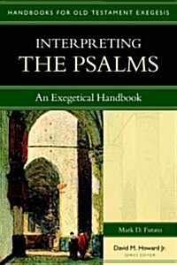 Interpreting the Psalms: An Exegetical Handbook (Paperback)